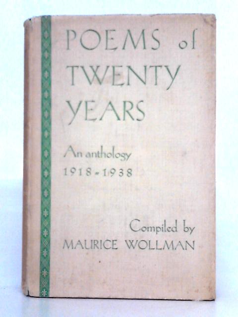 Poems of Twenty Years; An Anthology 1918-1938 By Maurice Woolman (ed.)