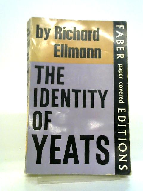 The Identity of Yeats. von Ellmann, Richard