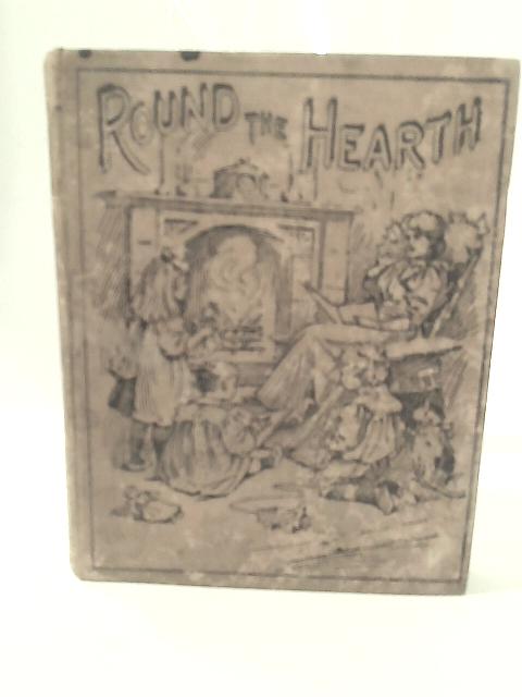 Round the Hearth By Charles Tylor & Gordon Hargrave