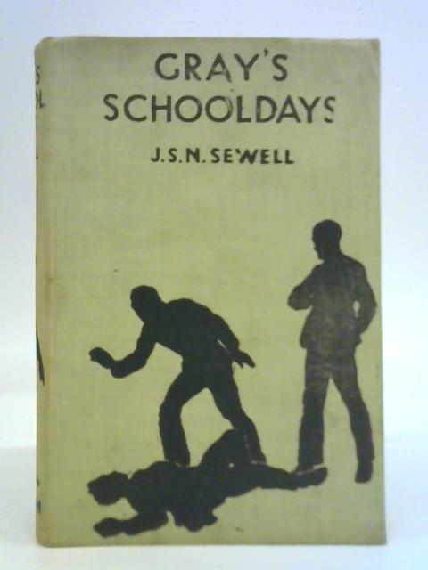 Gray's School Days By J. S. N. Sewell