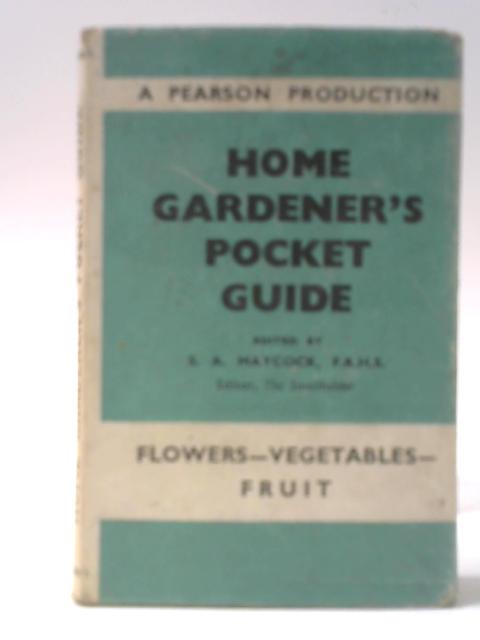 Home Gardener's Pocket Guide von S A Maycock (ed.)