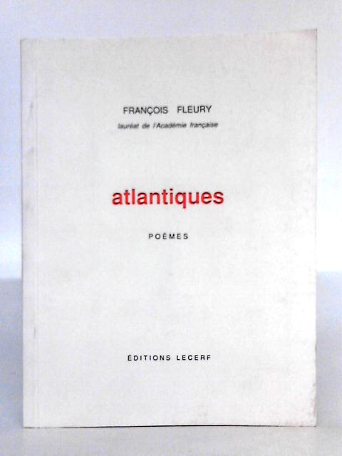 Atlantiques Poemes By Francois Fleury