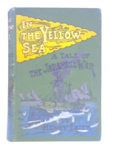 In the Yellow Sea By Henry Frith