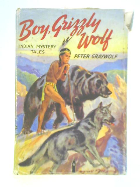 Boy, Grizzly, and Wolf By Peter Gray Wolf