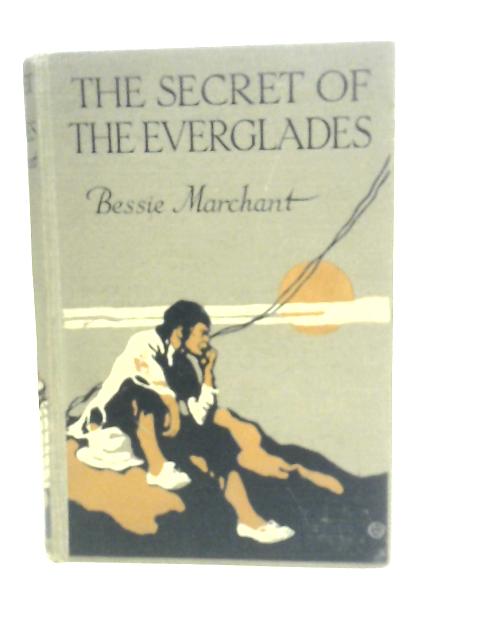 The Secret of the Everglades By Bessie Marchant