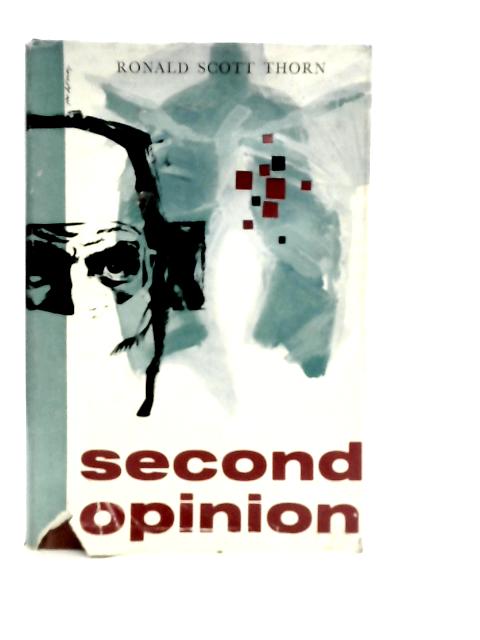 Second Opinion By Ronald Scott Thorn