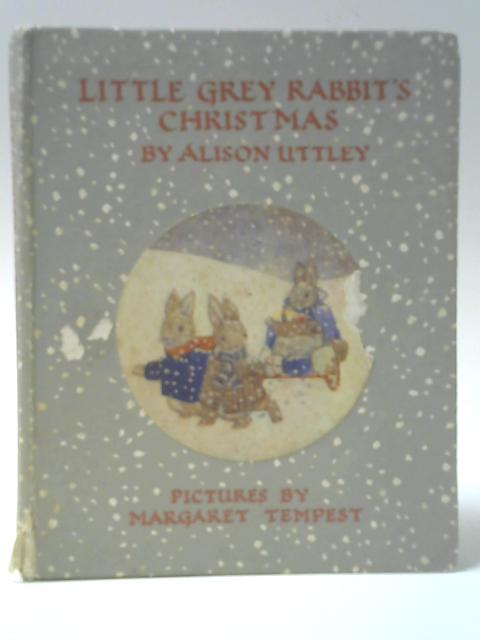 Little Grey Rabbit's Christmas By Alison Uttley