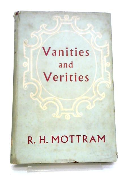 Vanities And Verities By R. H. Mottram