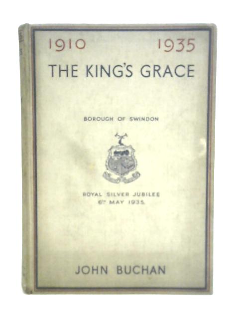 The Kings Grace 1910-1935 By John Buchan