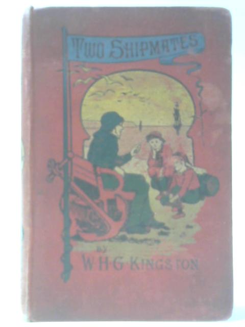 The Two Shipmates By William H. G. Kingston