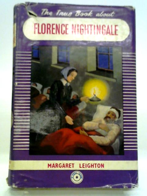 The True Book About Florence Nightingale By Leighton, M