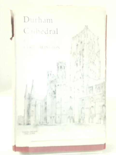 Durham Cathedral. The Story of a Thousand Years. By Cyril Alington