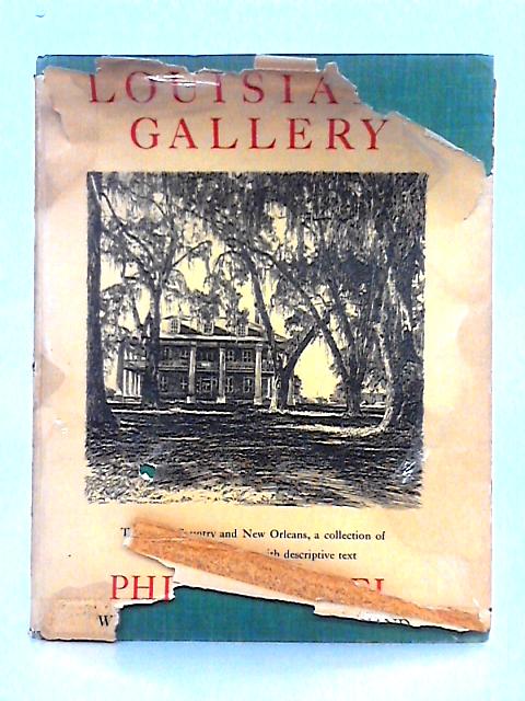 Louisiana Gallery; The River Country and New Orleans von Philip Kappel