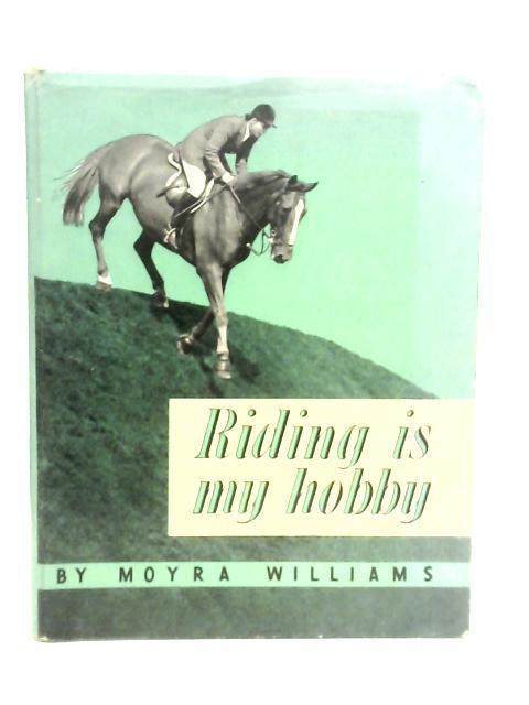 Riding is my Hobby By Moyra Williams