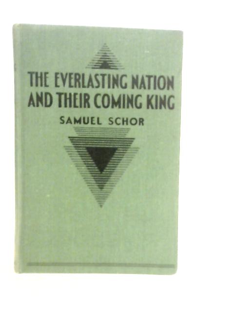 The Everlasting Nation And Their Coming King By Samuel Schor