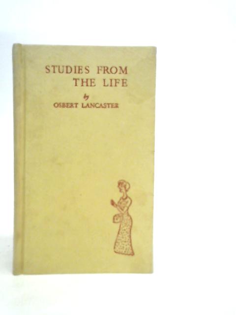 Studies From The Life By Osbert Lancaster