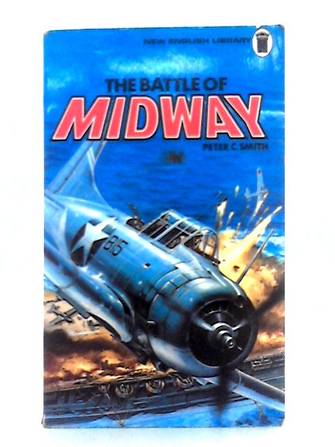The Battle of Midway von Peter C. Smith