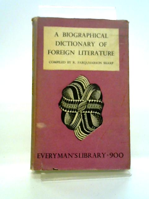 A Short Biographical Dictionary Of Foreign Literature von R. Farquharson Sharp