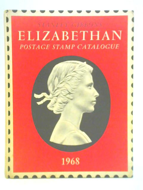 Stanley Gibbons Elizabethan Postage Stamp Catalogue By Stanley Gibbons