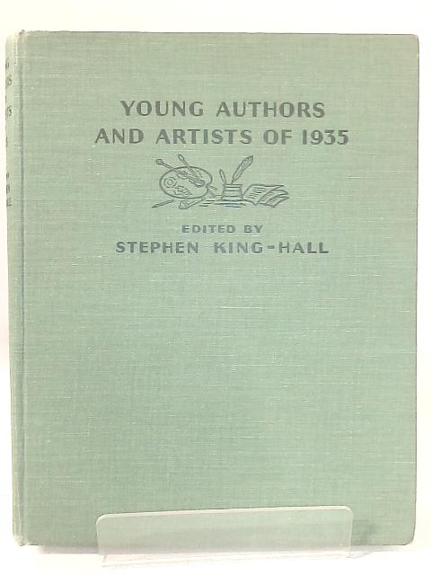 Young Authors and Artists of 1935 By Stephen King-Hall (editor)