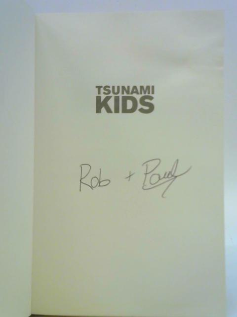 Tsunami Kids: Our Journey from Survival to Success By Rob and Paul Forkan