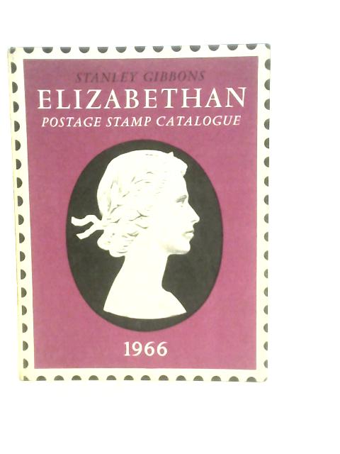 Elizabethan Postage Stamp Catalogue 1966 By Stanley Gibbons