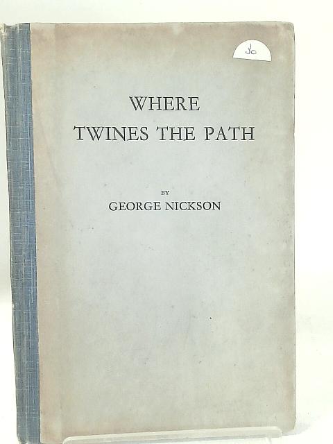 Where Twines the Path By George Nickson