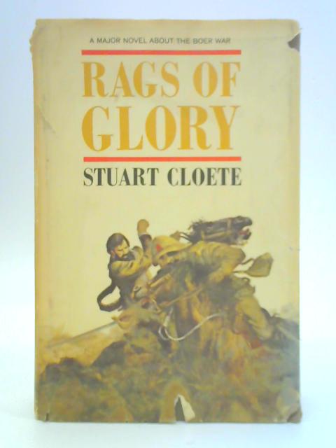Rags of Glory von Stuart Cloete