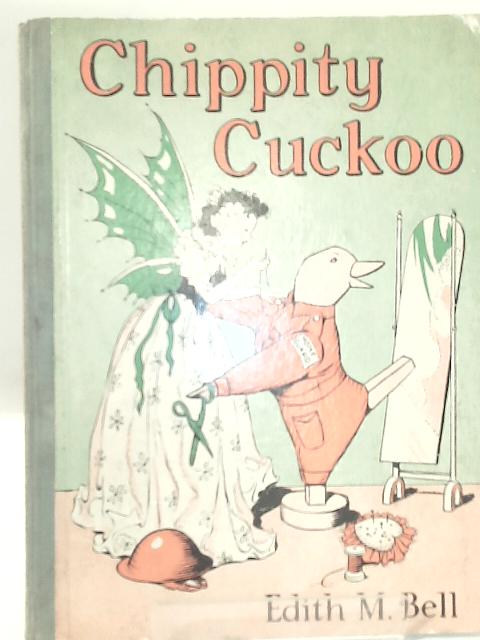 Chippity Cuckoo By Edith M. Bell