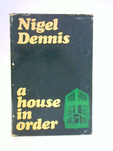 A House in Order By Nigel Dennis