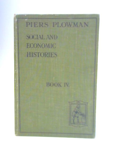 The Piers Plowman Social Economic Histories: Book IV - 1485 to 1600 von N. Niemeyer P. Wragge