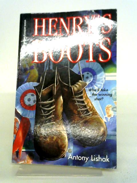 Henry's Boots By Antony Lishak