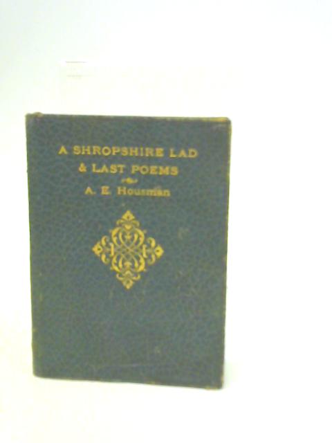 A Shropshire Lad and Last Poems von A.E. Housman