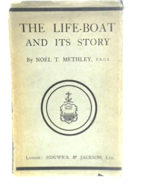 The Life-Boat and Its Story von Noel T.Methley