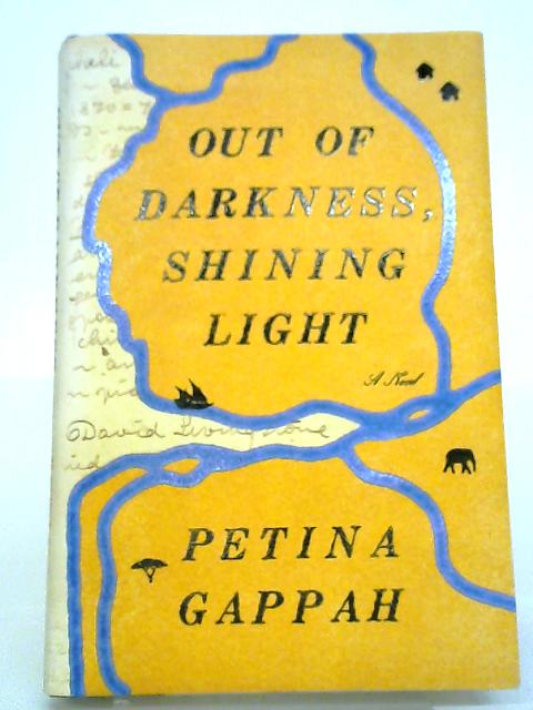 Out of Darkness, Shining Light von Petina Gappah