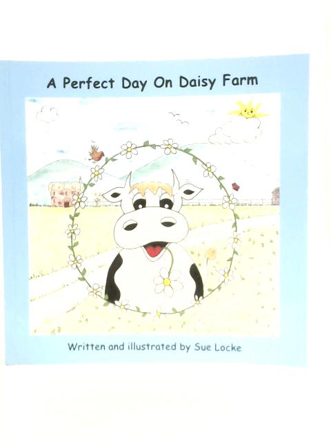 A Perfect Day on Daisy Farm By Sue Locke