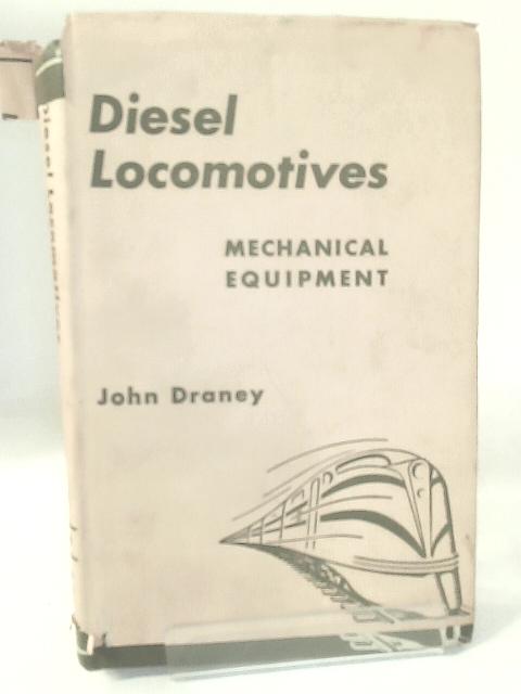 Diesel Locomotives Mechanical Equipment By John Draney