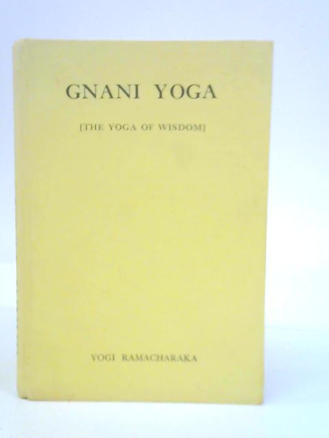 A Series Of Lessons In Gnani Yoga By Ramacharaka, Yogi