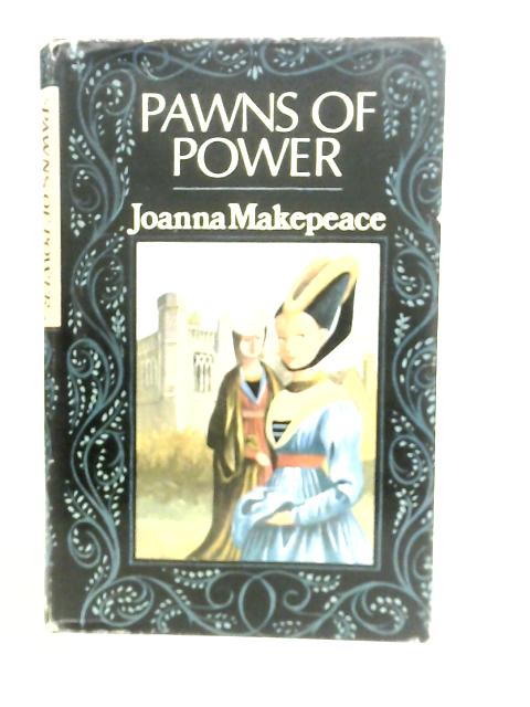 Pawns Of Power By Joanna Makepeace