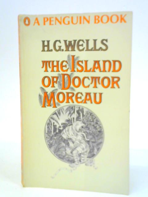 The Island of Doctor Moreau. By H.G.Wells