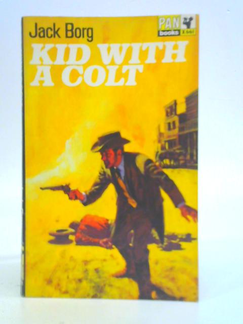 Kid With a Colt By Jack Borg