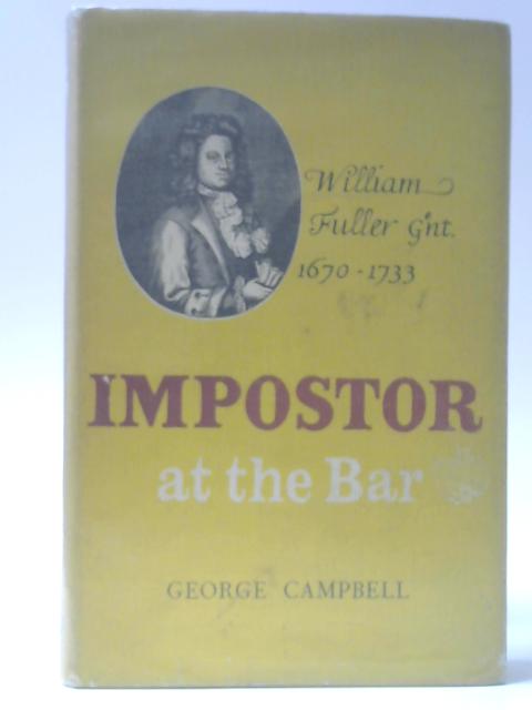 Imposter At The Bar - William Fuller 1670 - 1733 By George Campbell
