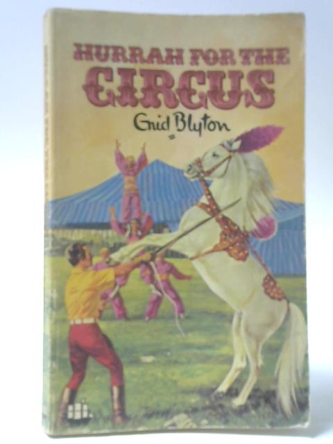 Hurrah For The Circus! By Enid Blyton