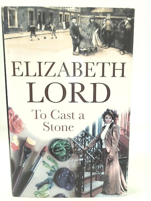 To Cast a Stone By Elizabeth Lord