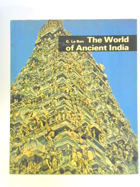 The World of Indian Civilization von Gustav Le Bon