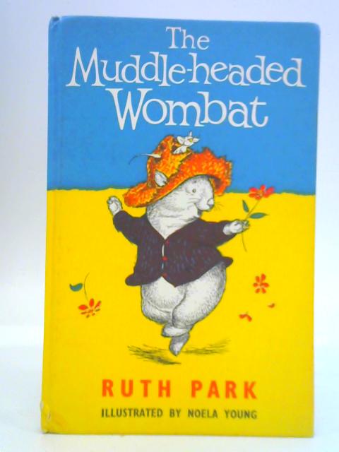 The Muddle-headed Wombat By Ruth Park
