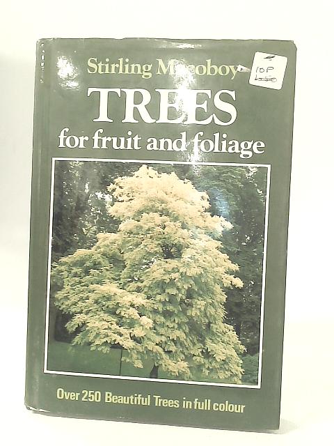 Trees for Fruit and Foliage By Stirling Macoboy