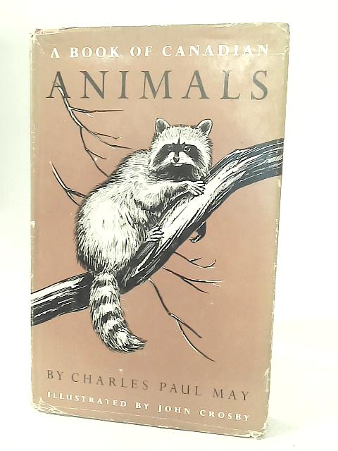 A Book of Canadian Animals By Charles Paul May