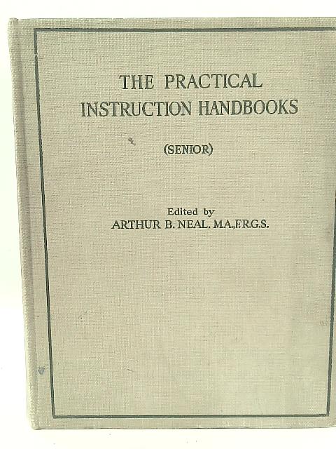 The Practical Instruction Handbooks Volume 1 By Ed. Arthur B. Neal