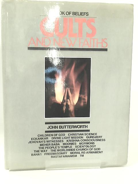 A Book Of Beliefs: Cults And New Faiths von John Butterworth